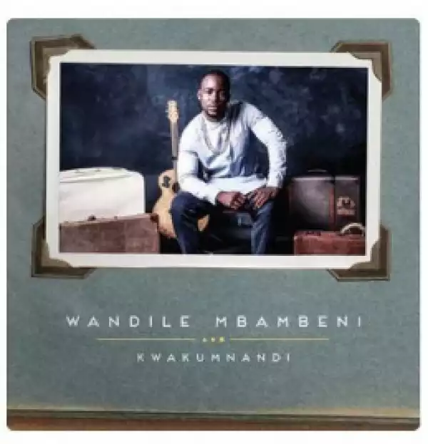 Wandile Mbambeni - Anyway